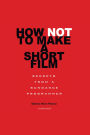 How Not to Make a Short Film: Secrets from a Sundance Programmer