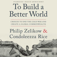 To Build a Better World: Choices to End the Cold War and Create a Global Commonwealth