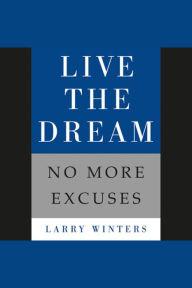 Live the Dream: No More Excuses