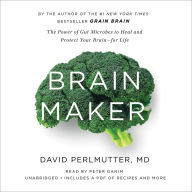 Brain Maker: The Power of Gut Microbes to Heal and Protect Your Brain-for Life