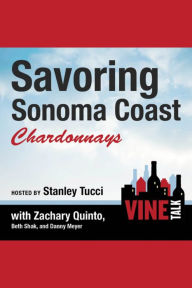 Savoring Sonoma Coast Chardonnays: Vine Talk Episode 112