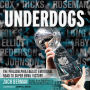 Underdogs: The Philadelphia Eagles' Emotional Road to Super Bowl Victory