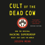 Cult of the Dead Cow: How the Original Hacking Supergroup Might Just Save the World