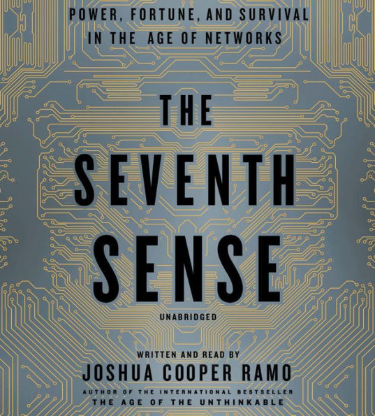 The Seventh Sense: Power, Fortune, and Survival in the Age of Networks