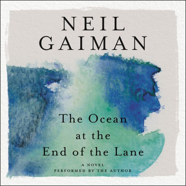 The Ocean at the End of the Lane: A Novel