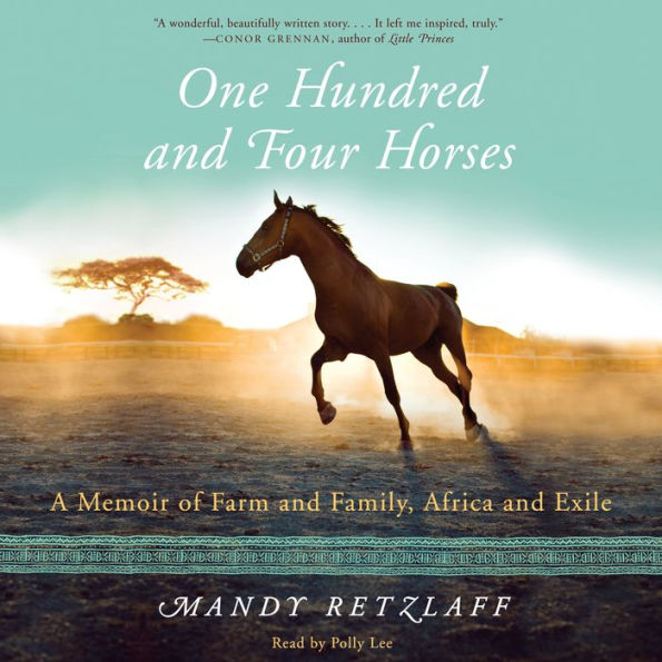 One Hundred and Four Horses: A Memoir of Farm and Family, Africa and Exile