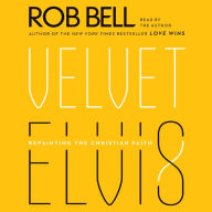 Velvet Elvis: Repainting the Christian Faith