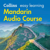 Easy Mandarin Chinese Course for Beginners: Learn the basics for everyday conversation (Collins Easy Learning Audio Course)