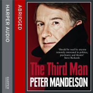 The Third Man: Life at the Heart of New Labour (Abridged)