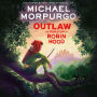 Outlaw: A vivid reimagining of the legendary hero Robin Hood by the bestselling author of War Horse