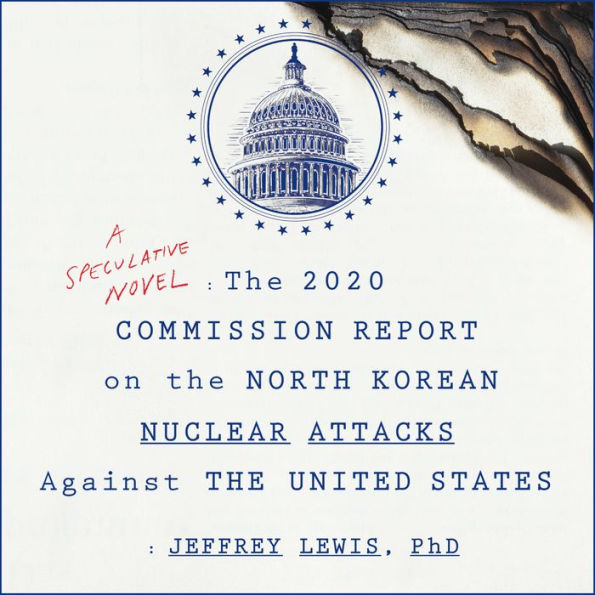 The 2020 Commission Report on the North Korean Nuclear Attacks Against the United States