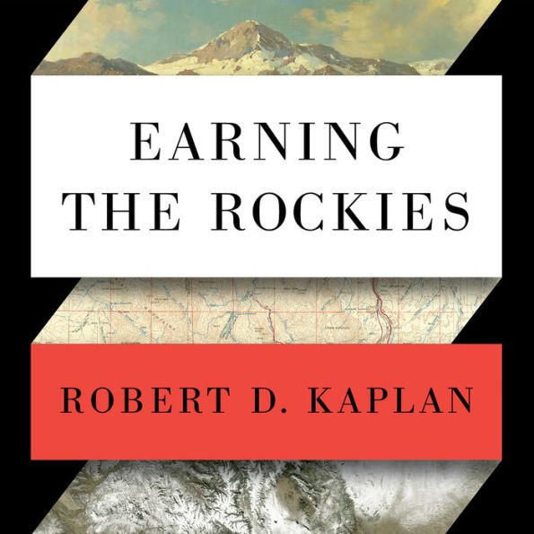 Earning the Rockies: How Geography Shapes America's Role in the World