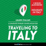 Learn Italian: A Complete Phrase Compilation for Traveling to Italy: Plus Bonus Audiobook 