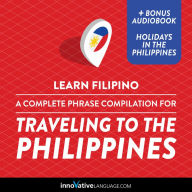 Learn Filipino: A Complete Phrase Compilation for Traveling to the Philippines