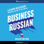 Learn Russian: Ultimate Guide to Speaking Business Russian for Beginners: Deluxe Edition
