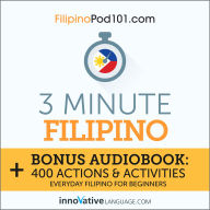 3-Minute Filipino: Bonus Audiobook: 400 Actions & Activities - Everyday Filipino for Beginners