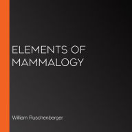 Elements of Mammalogy