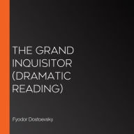 Grand Inquisitor, The (dramatic reading)