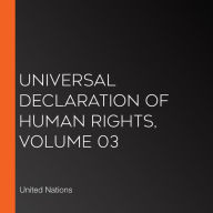 Universal Declaration of Human Rights, Volume 03