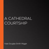 A Cathedral Courtship