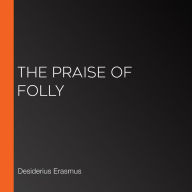 The Praise of Folly