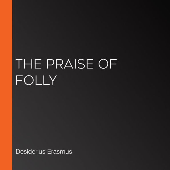 The Praise of Folly