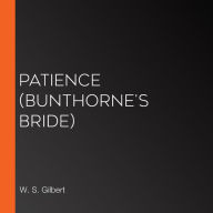 Patience (Bunthorne's Bride)