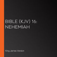 Bible (KJV) 16: Nehemiah