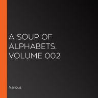 A Soup of Alphabets, Volume 002