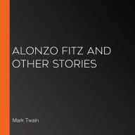 Alonzo Fitz and Other Stories