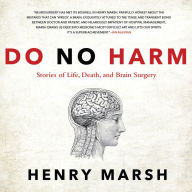 Do No Harm: Stories of Life, Death, and Brain Surgery