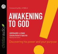 Awakening to God: Discovering His Power and Your Purpose