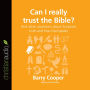 Can I Really Trust the Bible?: And Other Questions About Scripture, Truth, and How God Speaks