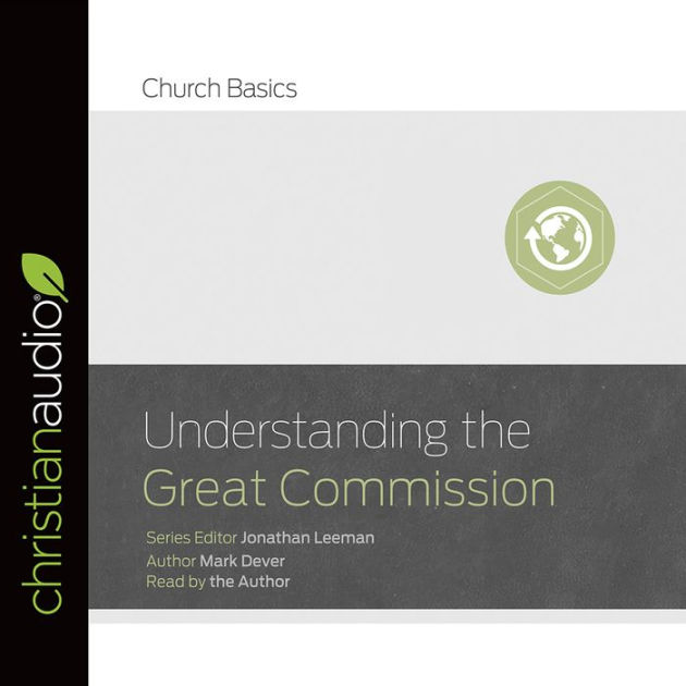 Understanding the Great Commission by Mark Dever | 2940170228133 ...