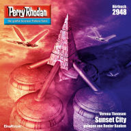 Perry Rhodan 2948: Sunset City: Perry Rhodan-Zyklus 