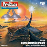 Perry Rhodan 2947: Rhodans letzte Hoffnung: Perry Rhodan-Zyklus 