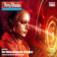 Perry Rhodan 2963: Der Münchhausen-Roboter: Perry Rhodan-Zyklus 