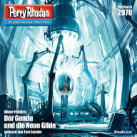 Perry Rhodan 2970: Der Gondu und die Neue Gilde: Perry Rhodan-Zyklus 