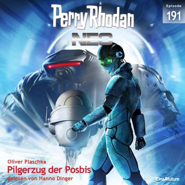 Perry Rhodan Neo 191: Pilgerzug der Posbis (Abridged)