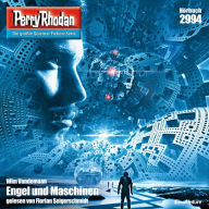 Perry Rhodan 2994: Engel und Maschinen: Perry Rhodan-Zyklus 