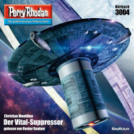 Perry Rhodan 3004: Der Vital-Suppressor: Perry Rhodan-Zyklus 