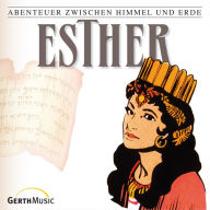 17: Esther: Abenteuer zwischen Himmel und Erde (Abridged)