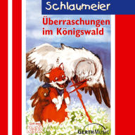 Überraschungen im Königswald (Schlaumeier 3): Kinderhörspiel (Abridged)