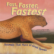 Fast, Faster, Fastest: Animals That Move at Great Speeds