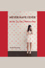 Never Have I Ever: My Life (So Far) Without a Date