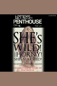 Letters to Penthouse Vol. 50: She's Wild! She's Horny! She's Married?