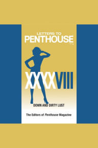 Letters to Penthouse XXXXVIII: Down and Dirty Lust