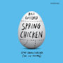 Spring Chicken: Stay Young Forever (or Die Trying)