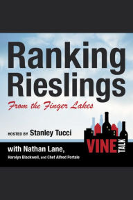 Ranking Rieslings from the Finger Lakes: Vine Talk Episode 102
