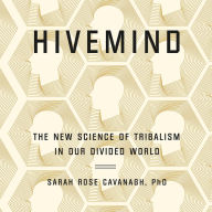 Hivemind: The New Science of Tribalism in Our Divided World